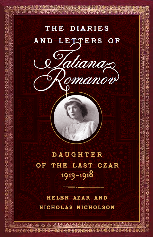 Tatiana Romanov, Daughter of the Last Tsar: Diaries and Letters, 1913–1918