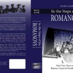 IN THE STEPS OF THE ROMANOVS: Final Two Years of the Russian Imperial Family (1916-18)