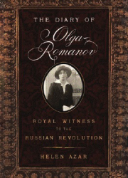 The Diary of Olga Romanov Royal Witness to the Russian Revolution